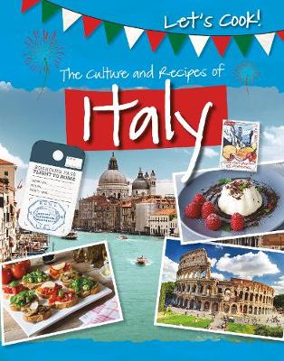 The Culture and Recipes of Italy - Kelly, Tracey