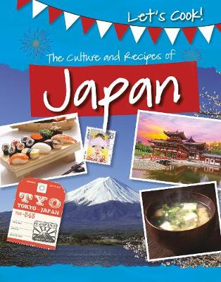 The Culture and Recipes of Japan - Kelly, Tracey
