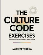 The Culture Code Exercises: Reinforce Daniel Coyle's Main Points