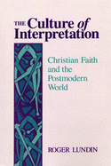 The Culture of Interpretation: Christian Faith and the Postmodern World