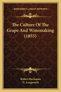 The Culture of the Grape and Winemaking (1855)