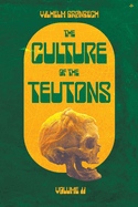 The Culture of the Teutons: Volume Two