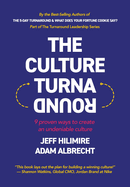 The Culture Turnaround: 9 Proven Ways to Create an Undeniable Culture