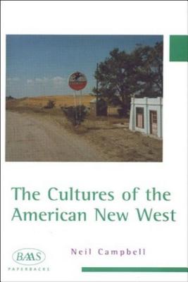 The Cultures of the American New West - Campbell, Neil