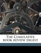 The Cumulative Book Review Digest Volume V.1 1905