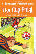 The Cup Final - Burchett, Janet, and Vogler, Sara
