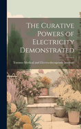 The Curative Powers of Electricity Demonstrated