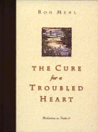 The Cure for a Troubled Heart: Meditations on Psalm 37