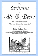 The Curiosities of Ale & Beer: An Entertaining History
