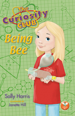 The Curiosity Club: Being Bee - Harris, Sally