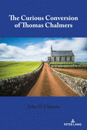 The Curious Conversion of Thomas Chalmers