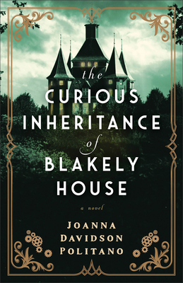 The Curious Inheritance of Blakely House - Politano, Joanna Davidson