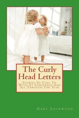 The Curly Head Letters - Hemingway, Elle (Editor), and Lockwood, Gary Lee