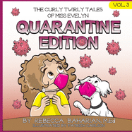 The Curly Twirly Tales of Miss Evelyn: Quarantine Edition