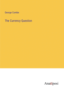 The Currency Question