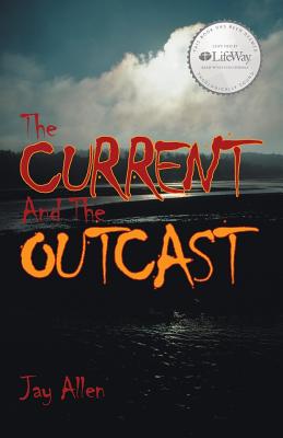 The Current and the Outcast - Allen, Jay