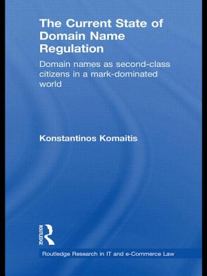 The Current State of Domain Name Regulation: Domain Names as Second Class Citizens in a Mark-Dominated World - Komaitis, Konstantinos