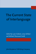 The Current State of Interlanguage: Studies in honor of William E. Rutherford