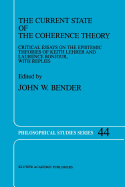 The Current State of the Coherence Theory: Critical Essays on the Epistemic Theories of Keith Lehrer and Laurence Bonjour, with Replies