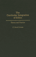 The Curricular Integration of Ethics: Theory and Practice