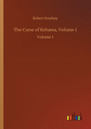 The Curse of Kehama, Volume 1: Volume 1