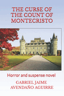 The Curse of the Count of Montecr?sto: Horror and Suspense Novel