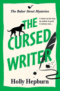 The Cursed Writer: A BRILLIANT historical cozy mystery, perfect for fans of Sherlock Holmes!