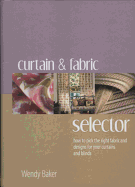 The Curtain & Fabric Selector: How to Pick the Right Fabric and Designs for Your Curtains and Blinds