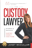 The Custody Lawyer: Divorce Is Difficult - Custody Doesn't Have to Be