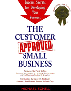 The Customer-Approved Small Business: Success Secrets for Developing Your Business
