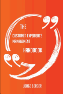 The Customer Experience Management Handbook - Everything You Need to Know about Customer Experience Management