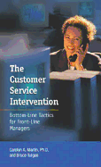 The Customer Service Intervention: Bottom-Line Tactics for Front-Line Managers