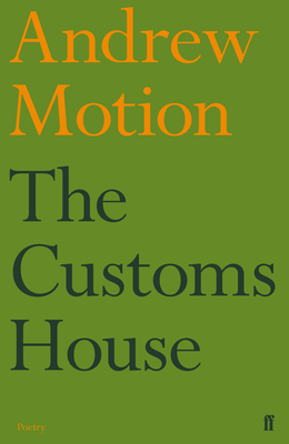 The Customs House - Motion, Andrew, Sir