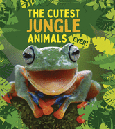 The Cutest Jungle Animals Ever
