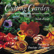 The Cutting Garden: Growing and Arranging Garden Flowers