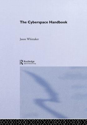 The Cyberspace Handbook - Whittaker, Jason