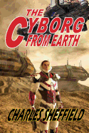 The Cyborg from Earth - Sheffield, Charles