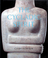 The Cycladic Spirit: Masterpieces from the Nicholas P. Goulandris Collection