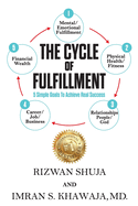 The Cycle Of Fulfillment: 5 Simple Goals To Achieve Real Success