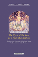 The Cycle of the Year as a Path of Initiation Leading to an Experience of the Christ Being: An Esoteric Study