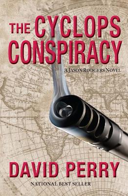 The Cyclops Conspiracy:: A Jason Rodgers Novel - Perry, David