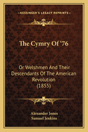 The Cymry of '76: Or Welshmen and Their Descendants of the American Revolution (1855)