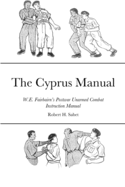 The Cyprus Manual: W.E. Fairbairn's Postwar Unarmed Combat Instruction Manual