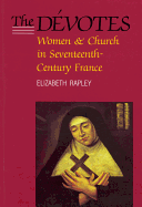 The Dvotes: Women and Church in Seventeenth-Century France Volume 4