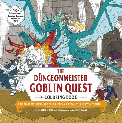 The Dngeonmeister Goblin Quest Coloring Book: Follow Along With--And Color--This All-New RPG Fantasy Adventure! - Aldrich, Jef, and Taylor, Jon