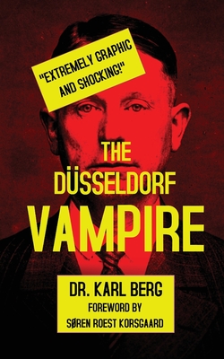 The Dsseldorf Vampire - Berg, Karl, and Korsgaard, Sren Roest (Foreword by)