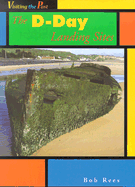 The D-Day Landing Sites - Rees, Bob