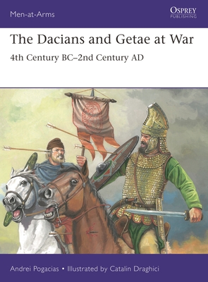 The Dacians and Getae at War: 4th Century Bc- 2nd Century AD - Pogacias, Andrei