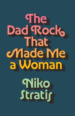 The Dad Rock That Made Me a Woman - Stratis, Niko