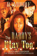 The Daddy's Play Too: Sequel to Daddy's Playhouse